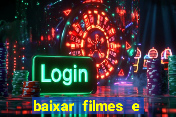 baixar filmes e series mp4